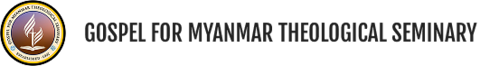 Gospel for Myanmar Theological Seminary